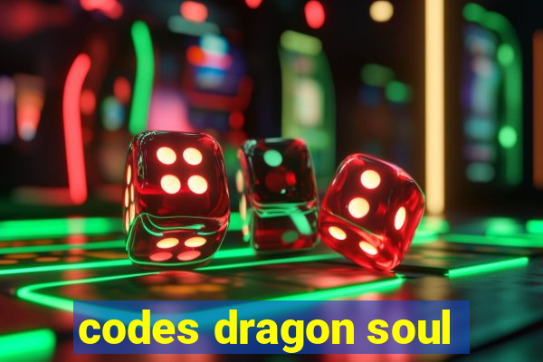 codes dragon soul